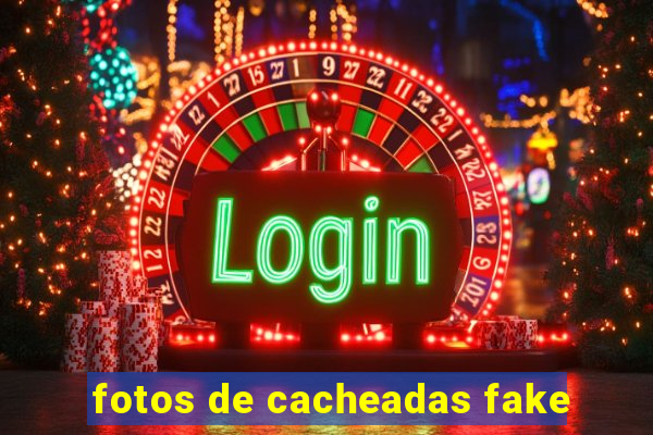 fotos de cacheadas fake